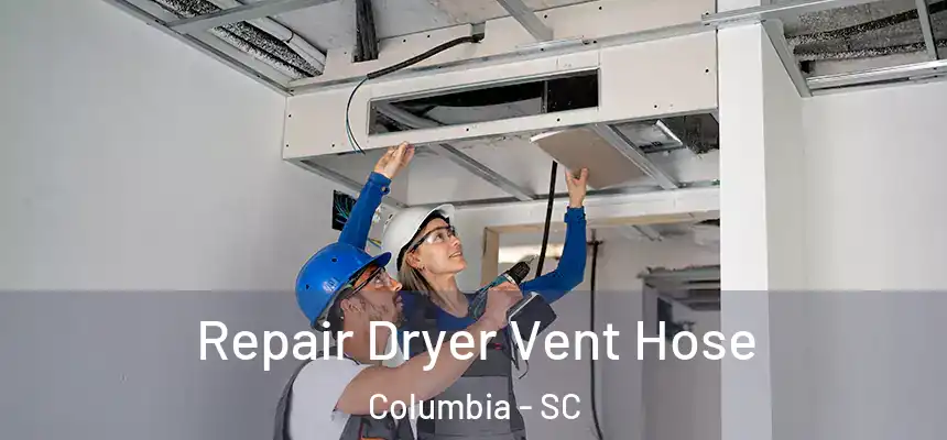 Repair Dryer Vent Hose Columbia - SC