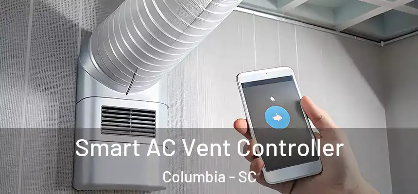  Smart AC Vent Controller Columbia - SC